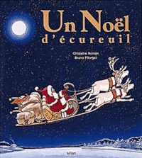 Ghislaine Roman et Bruno Pilorget - Un Noël d'écureuil.