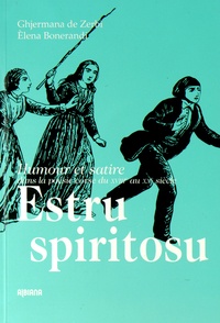 Ghjermana de Zerbi et Hélène Bonerandi - Estru spiritosu - Humour et satire dans la poésie corse du XVIIIe au XXe siècle, édition bilingue.
