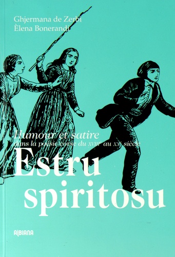 Ghjermana de Zerbi et Hélène Bonerandi - Estru spiritosu - Humour et satire dans la poésie corse du XVIIIe au XXe siècle, édition bilingue.