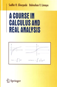 A Course in Calculus and Real Analysis
