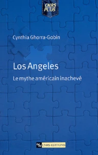 Los Angeles. Le Mythe Americain Inacheve