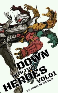 Down With The Heroes. Vol 01 (Light Novel)