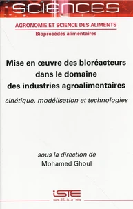 Mise en oeuvre des bioréacteurs dans le domaine des industries agroalimentaires