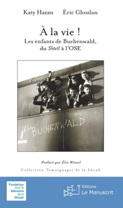 A la vie ! Les enfants de Buchenwald, du Shelt à l’OSE, nouvelle édition