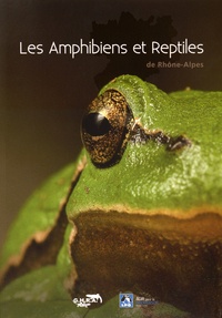  GHRA et  LPO Rhône-Alpes - Les amphibiens et reptiles de Rhône-Alpes.