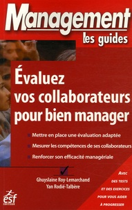 Ghuyslaine Roy-Lemarchand et Yan Rodie-Talbère - Evaluez vos collaborateurs pour bien manager.