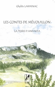 Ghylên Larminac - Les contes de Mévouillon - La terre d'Andarta.
