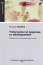 Ghyslain Bolduc - Préformation et épigenèse en développement - Naissance de l'embryologie expérimentale.