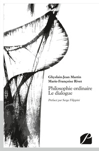Ghyslain-Jean Martin - Philosophie ordinaire - Le dialogue.