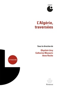Ghyslain Lévy et Catherine Mazauric - L'Algérie, traversées.