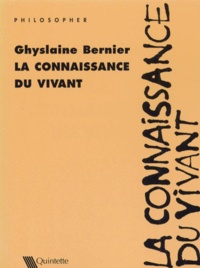 Ghyslaine Bernier - La connaissance du vivant.