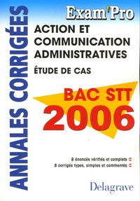 Ghyslaine Chevigny - Action et Communication Administratives Bac STT 2006 - Annales corrigées.