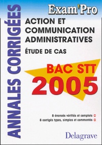 Ghyslaine Chevigny - Action et Communication Administratives Bac STT - Annales corrigées.