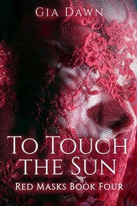  Gia Dawn - To Touch the Sun - Red Masks, #4.