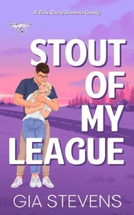 Stout Of My League: A Fake Dating Romantic Comedy