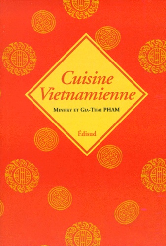 Gia-Thai Pham et Minh-Ky Pham - Cuisine vietnamienne.