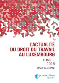 L'actualité en droit du travail au Luxembourg