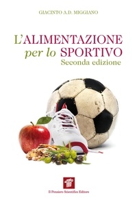 Giacinto A.D. Miggiano - L'alimentazione per lo sportivo 2 ed.