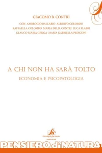 A chi non ha sarà tolto - Economia e psicopatologia