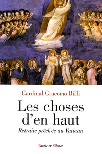 Giacomo Biffi - Les choses d'en haut - Retraite prêchée au Vatican.