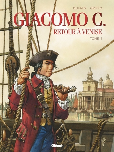 Giacomo C. - Retour à Venise - Tome 01. Retour à Venise