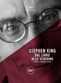 Giacomo Calzoni - Stephen King - Dal libro allo schermo.