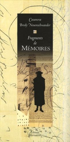 Giacomo Casanova et Brody Neuenschwander - Fragments de Mémoires - Extraits de Histoire de ma vie.