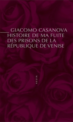 Histoire de ma fuite des prisons de la République de Venise qu'on appelle les Plombs