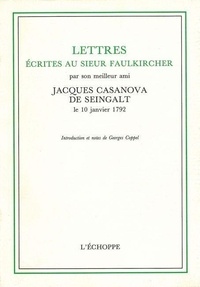 Giacomo Casanova - Lettres écrites au sieur Faulkircher par son meilleur ami - Le 10 janvier 1792.