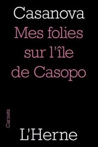 Giacomo Casanova - Mes folies de l'île de Casopo.