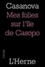 Giacomo Casanova - Mes folies de l'île de Casopo.