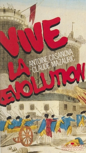 Vive la Révolution. 1789-1989, réflexions autour du bicentenaire, entretiens avec Claudine Ducol