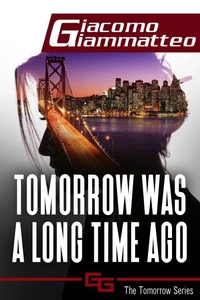 Tomorrow Was a Long Time Ago