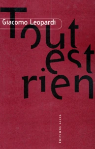 Tout Est Rien. Anthologie Du Zibaldone Di Pensieri