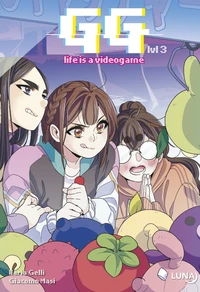 GG - Life is a videogame Tome 3