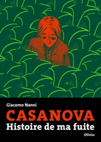 Giacomo Nanni - Casanova - Histoire de ma fuite.