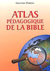 Giacomo Perego - Atlas Pedagogique De La Bible.