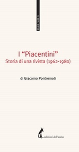Giacomo Pontremoli - I "Piacentini" - Storia di una rivista (1962-1980).