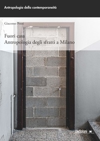 Giacomo Pozzi - Fuori casa - Antropologia degli sfratti a Milano.