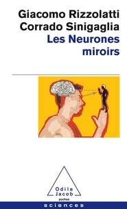 Giacomo Rizzolatti et Corrado Sinigaglia - Les Neurones miroirs.