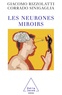 Giacomo Rizzolatti et Corrado Sinigaglia - Les neurones miroirs.
