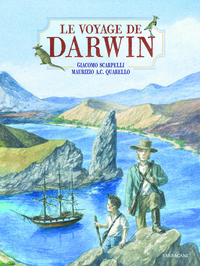 Giacomo Scarpelli et Maurizio Quarello - Le voyage de Darwin.