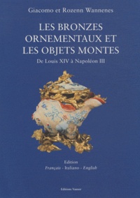 Giacomo Wannenes et Rozenn Wannenes - Les bronzes ornementaux et les objets montés.