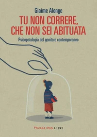 Tu non correre, che non sei abituata