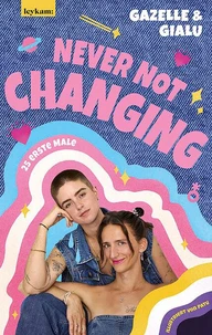 Gialu &amp; Gazelle - NEVER NOT CHANGING. 25 erste Male