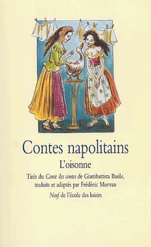 Giambattista Basile - Contes Napolitains. L'Oisonne.