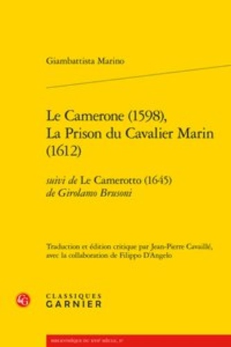 Le Camerone (1598), La Prison du Cavalier Marin (1612). Suivi de Le camerotto (1645)