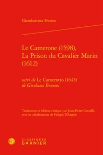 Le Camerone (1598), La Prison du Cavalier Marin (1612). Suivi de Le Camerotto (1645)