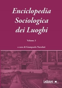 Giampaolo Nuvolati - Enciclopedia Sociologica dei Luoghi vol. 3.