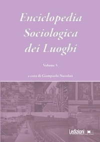 Giampaolo Nuvolati - Enciclopedia Sociologica dei Luoghi vol. 5.